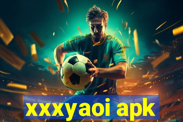 xxxyaoi apk